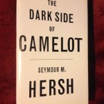 The Dark Side of Camelot by Seymour M Hersh